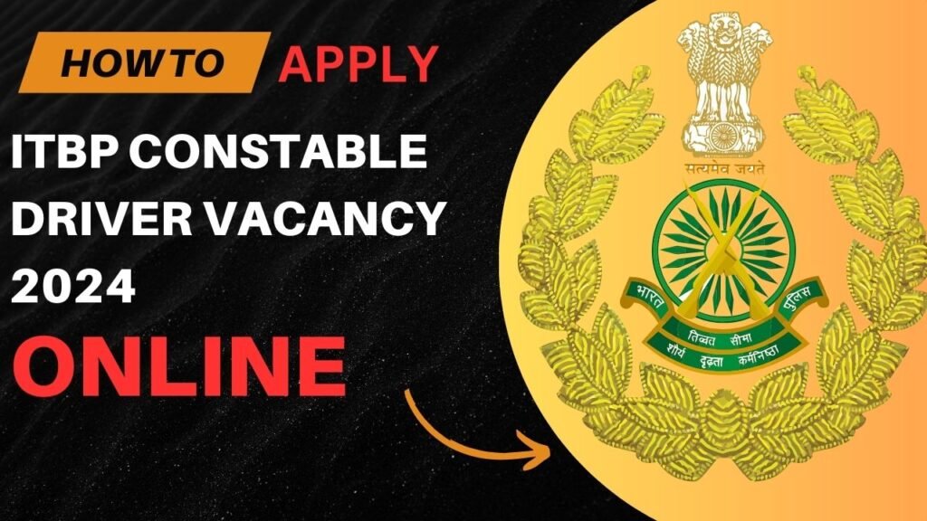 ITBP Constable Driver Vacancy 2024