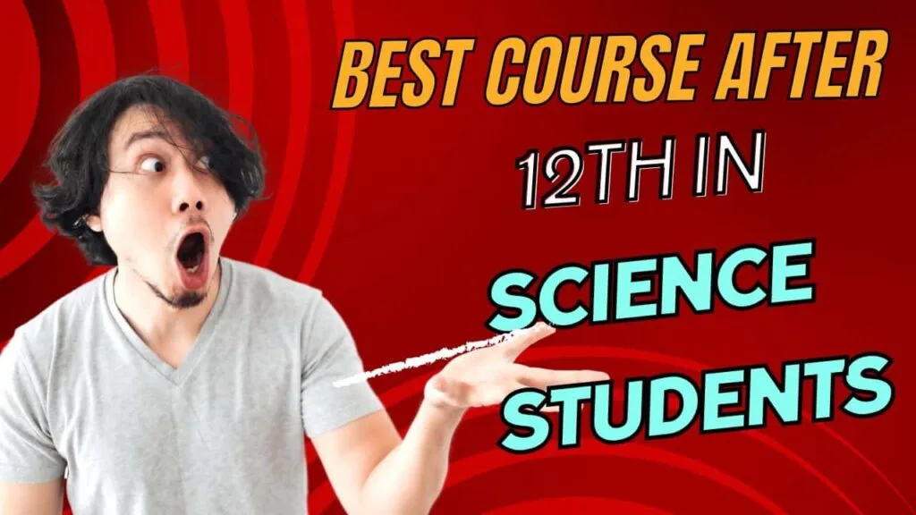 Best Course After 12th In Science Students