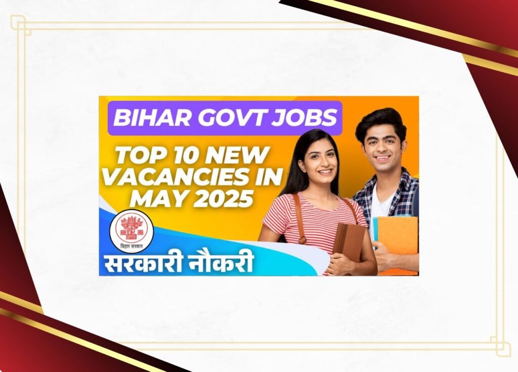 Bihar Govt Jobs May 2025