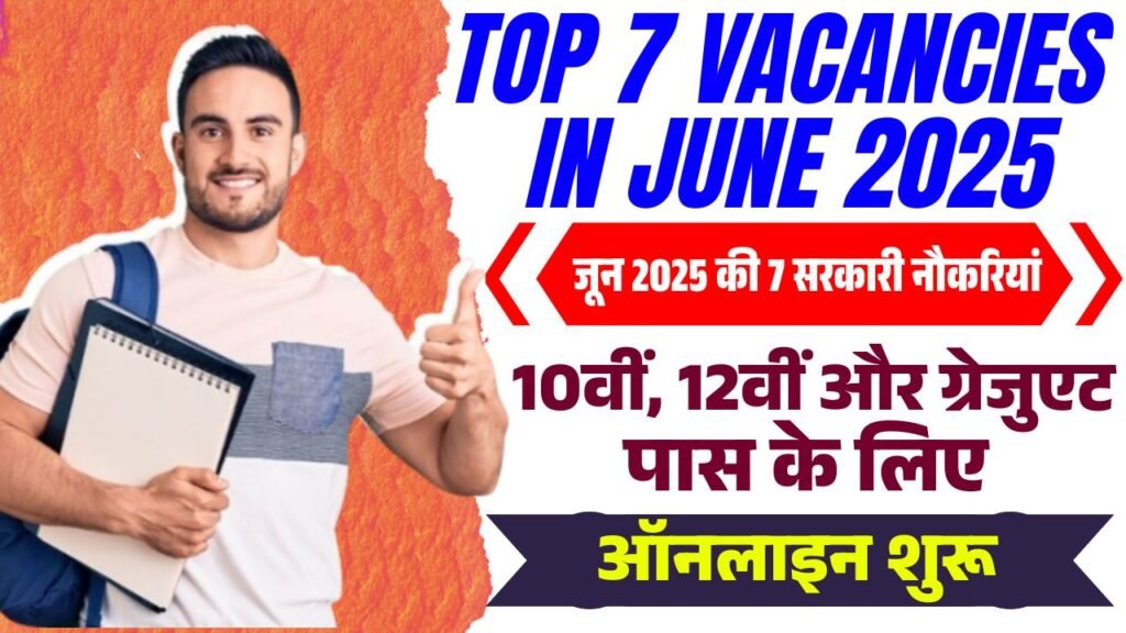 Top 7 Vacancies In June 2025